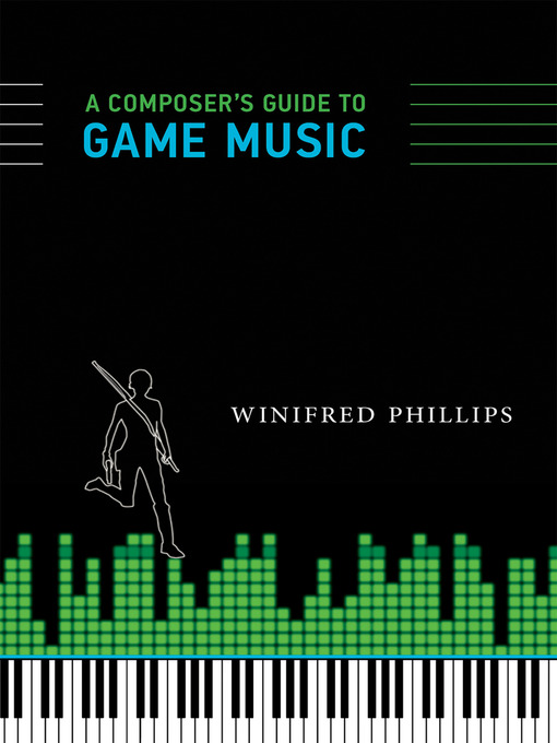 Title details for A Composer's Guide to Game Music by Winifred Phillips - Available